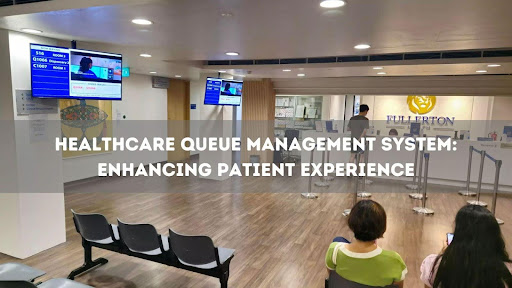 Healthcare Queue Management System Enhancing Patient Experience