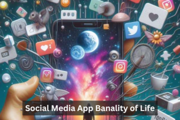 Social Media App Banality of Life