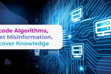 Decode Algorithms, Defeat Misinformation, Discover Knowledge